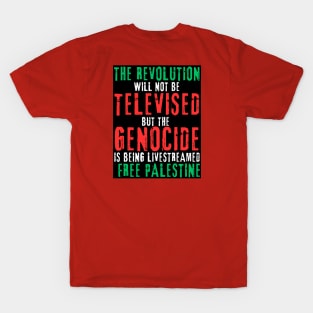 The Revolution Will Not Be Televised but The Genocide Is Being Livestreamed - Flag Colors - Double-sided T-Shirt
